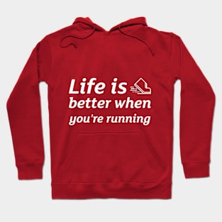 Life is better when you're running Hoodie